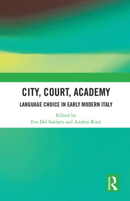 Eva Del Soldato - City, Court, Academy: Language Choice in Early Modern Italy