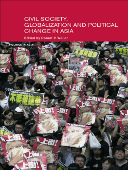 Robert P. Weller Civil Life, Globalization and Political Change in Asia: Organizing between Family and State