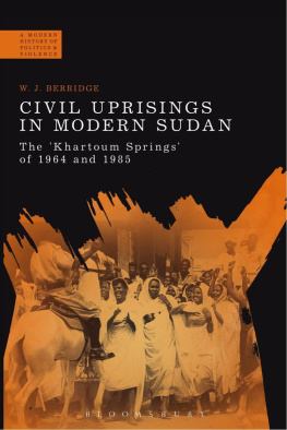 W. J. Berridge - Civil Uprisings in Modern Sudan: The Khartoum Springs of 1964 and 1985