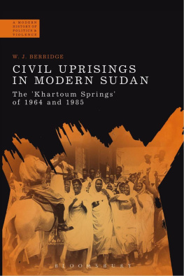 W. J. Berridge Civil Uprisings in Modern Sudan: The Khartoum Springs of 1964 and 1985