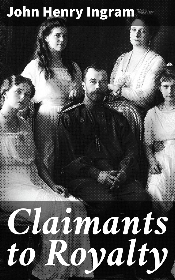 CLAIMANTS TO ROYALTY BY JOHN H INGRAM Le public qui veut tre dup tout - photo 1