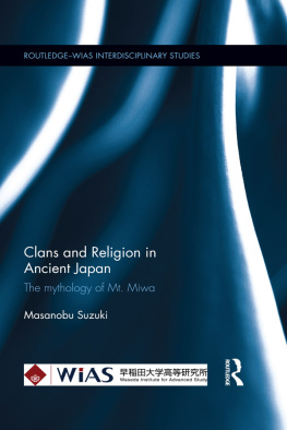 Masanobu Suzuki - Clans and Religion in Ancient Japan: The mythology of Mt. Miwa