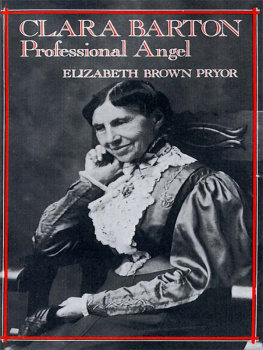 Elizabeth Brown Pryor - Clara Barton, Professional Angel