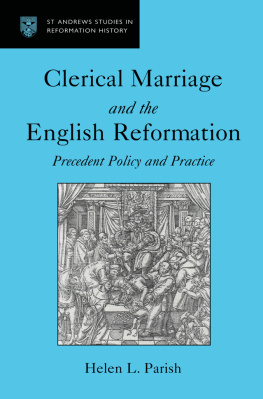 Helen L. Parish - Clerical Marriage and the English Reformation: Precedent Policy and Practice