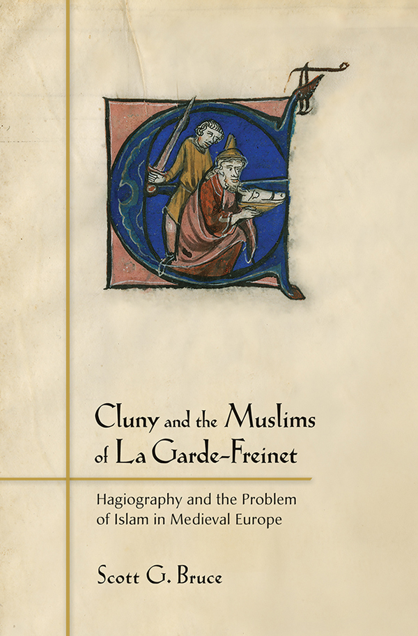 CLUNY AND THE MUSLIMS OF LA GARDE-FREINET HAGIOGRAPHY AND THE PROBLEM OF ISLAM - photo 1