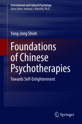Yung-Jong Shiah Foundations of Chinese Psychotherapies: Towards Self-Enlightenment
