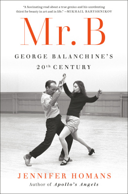 Jennifer Homans Mr. B - George Balanchines 20th Century