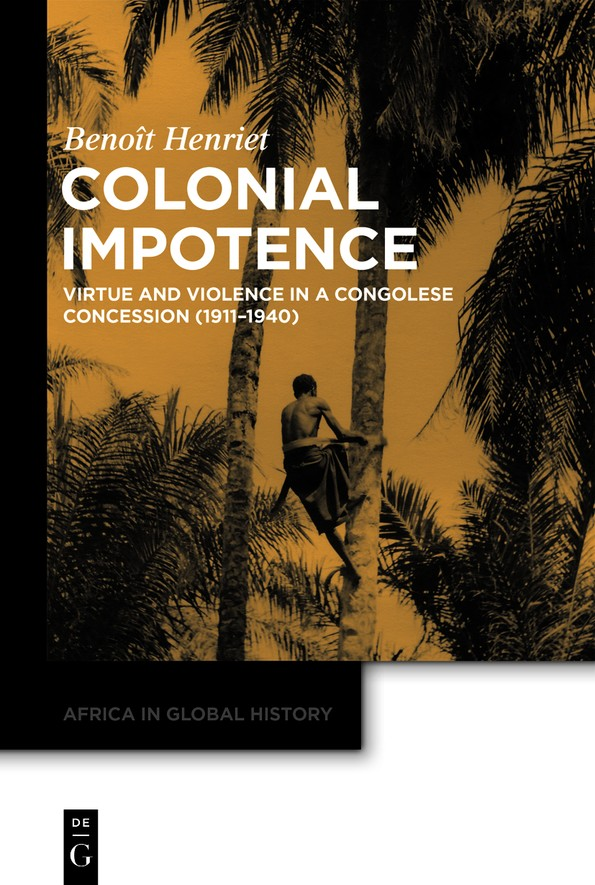 Benot Henriet Colonial Impotence Africa in Global History Edited by Joel - photo 1