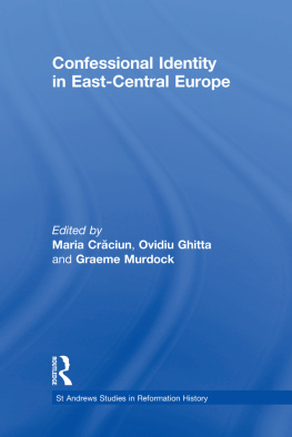 Maria Craciun - Confessional Identity in East-Central Europe