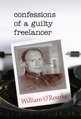 William ORourke - Confessions of a Guilty Freelancer