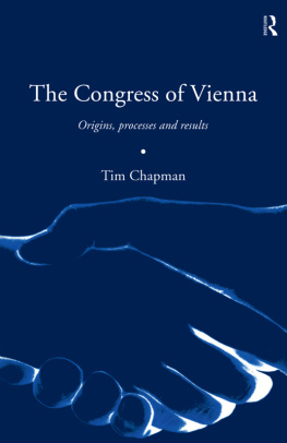 Tim Chapman The Congress of Vienna: Origins, Processes and Results