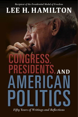 Lee H. Hamilton - Congress, Presidents, and American Politics: Fifty Years of Writings and Reflections