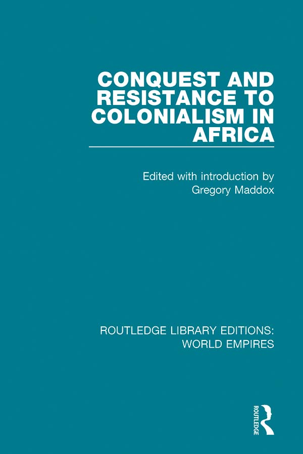 ROUTLEDGE LIBRARY EDITIONS WORLD EMPIRES Volume 11 CONQUEST AND RESISTANCE - photo 1