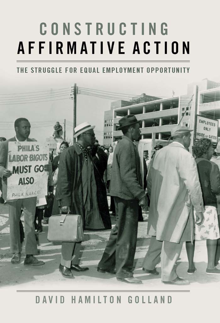 Constructing Affirmative ActionCivil Rights and the Struggle for Black Equality - photo 1