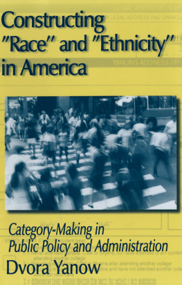 Dvora Yanow Constructing Race and Ethnicity in America: Category-making in Public Policy and Administration