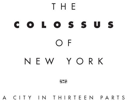 Table of Contents TO KEVIN YOUNG Acclaim for Colson Whiteheads THE COLOSSUS - photo 3