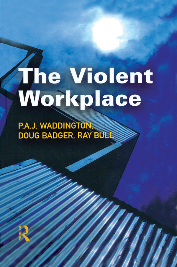 The Violent Workplace The Violent Workplace PAJ Waddington Doug Badger - photo 1