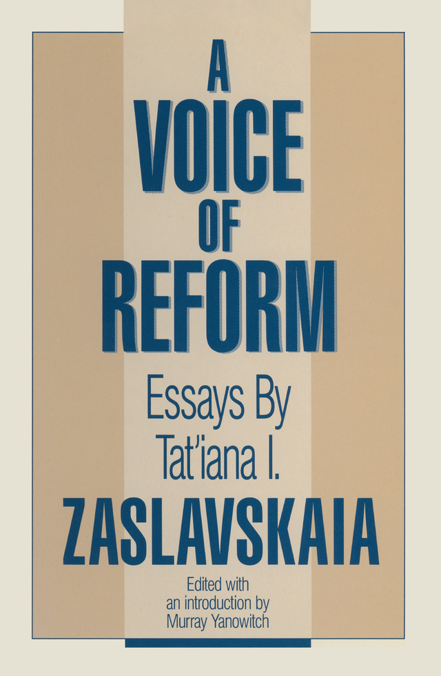 A VOICE OF REFORM A Voice of Reform Essays by Tatiana I Zaslavskaia Edited - photo 1