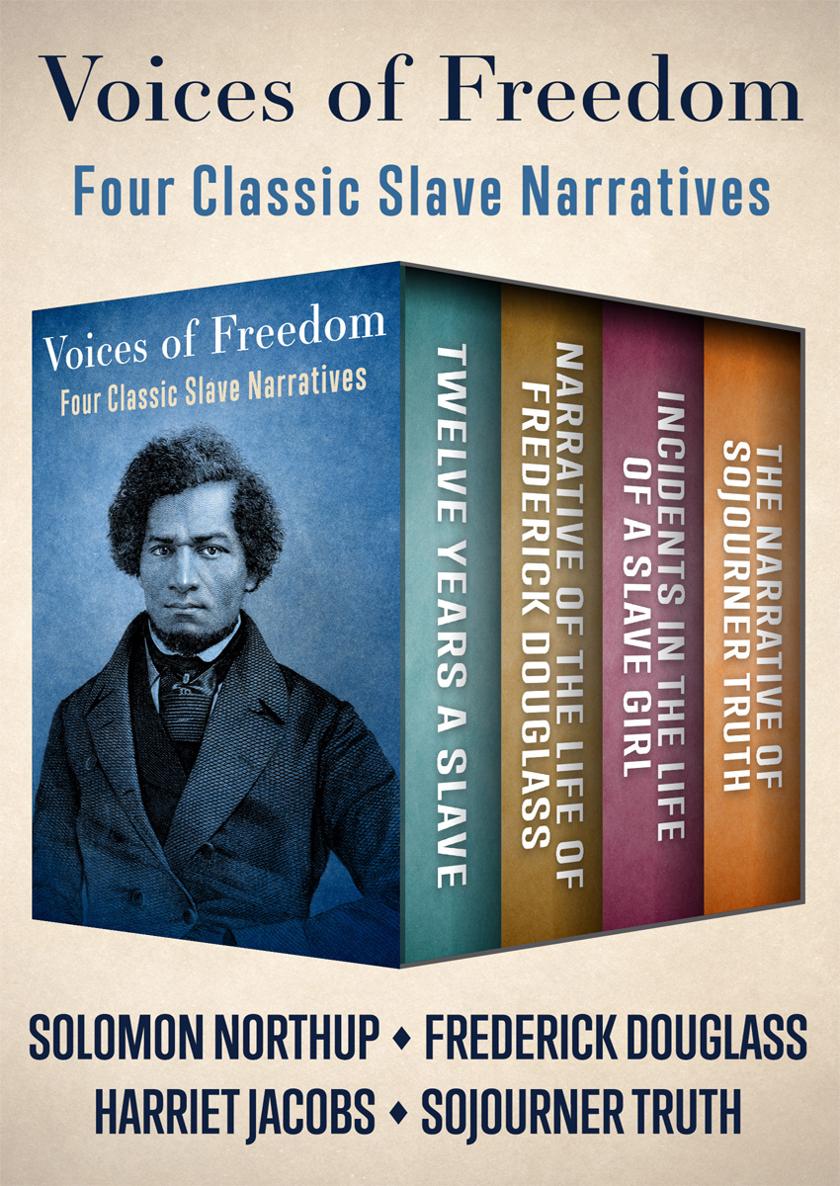 Voices of Freedom Four Classic Slave Narratives Solomon Northup Frederick - photo 1