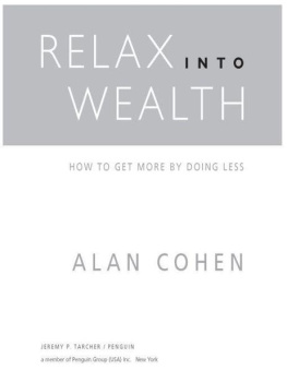 Alan Cohen - Relax Into Wealth: How to Get More by Doing Less
