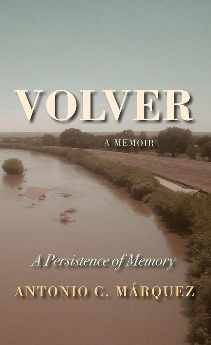 VOLVER VOLVER A Persistence of Memory Antonio C Mrquez University of New - photo 1