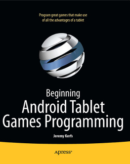 Jeremy Kerfs - Beginning Android Tablet Games Programming (Beginning Apress)