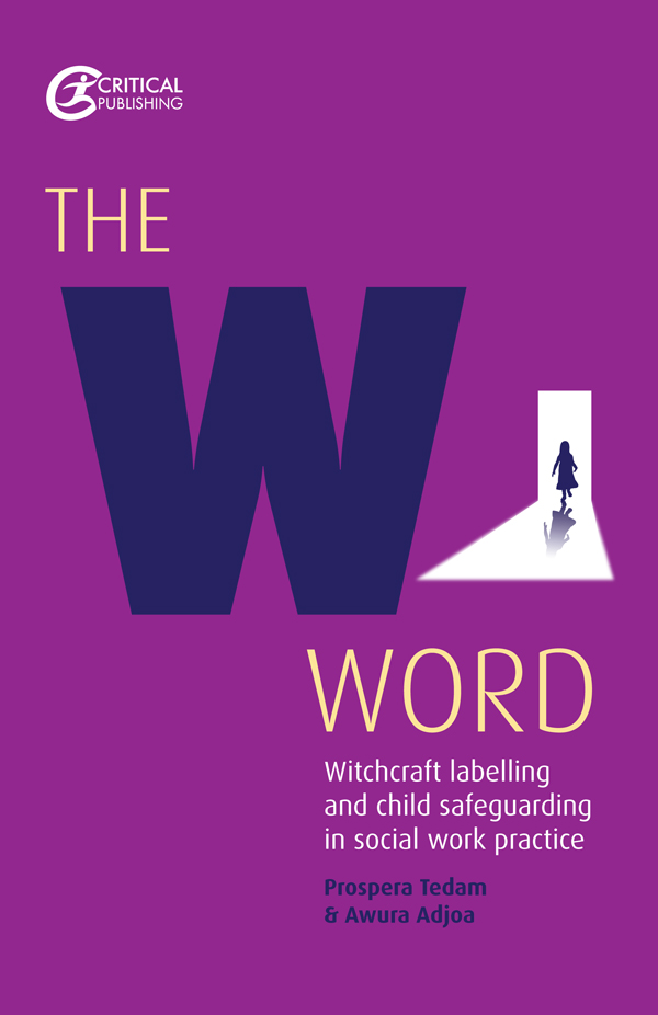 THE W WORD Witchcraft labelling and child safeguarding in social work practice - photo 1