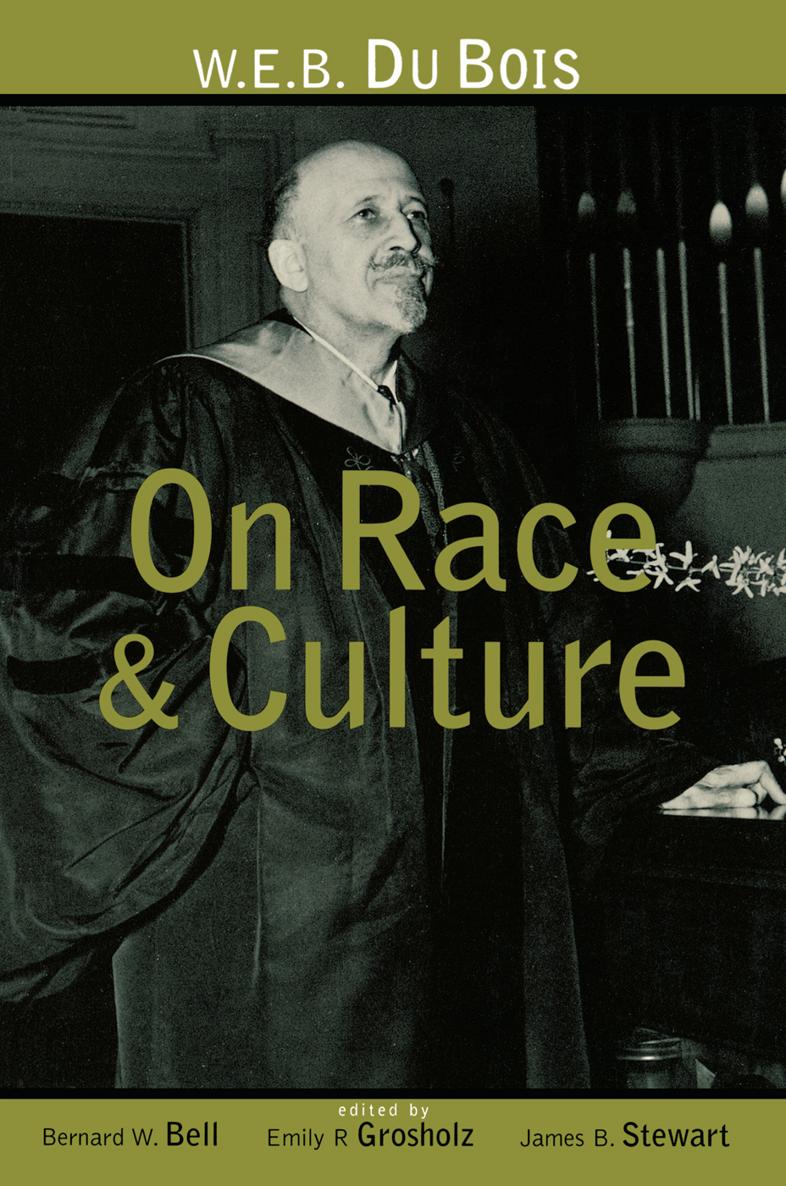 W E B Du Bois on Race and Culture W E B Du Bois on Race and - photo 1