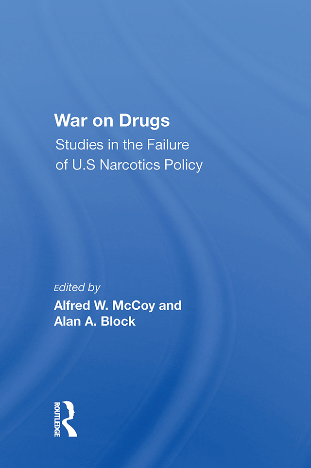 War on Drugs War on Drugs Studies in the Failure of US Narcotics Policy - photo 1