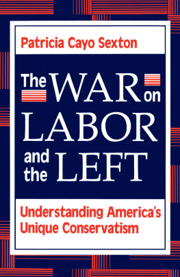 Patricia Cayo Sexton - The War On Labor And The Left