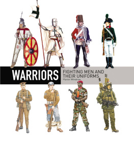 Martin Windrow Warriors: Fighting Men and their Uniforms