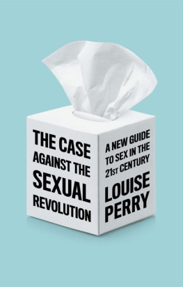 Louise Perry - The Case Against the Sexual Revolution