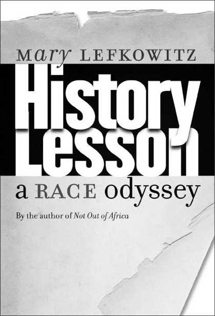 History Lesson History A Race Odyssey Lesson Mary Lefkowitz - photo 4