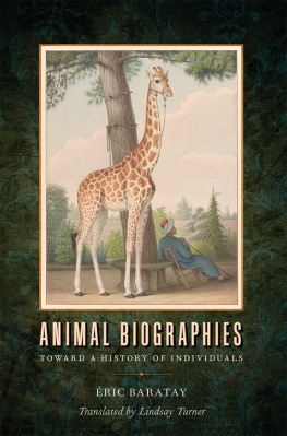 Éric Baratay - Animal Biographies: Toward a History of Individuals