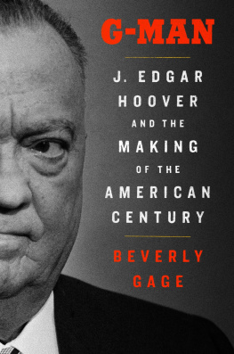 Beverly Gage - G-Man: J. Edgar Hoover and the Making of the American Century