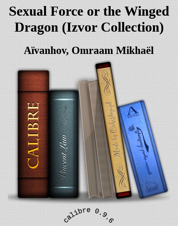 Omraam Mikhal Avanhov Sexual Force or the Winged Dragon Collection Izvor n - photo 1