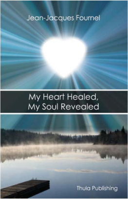 Jean-Jacques Fournel - My Heart Healed, My Soul Revealed