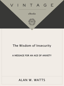 Alan Watts - The Wisdom of Insecurity: A Message for an Age of Anxiety