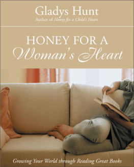 Gladys Hunt - Honey for a Womans Heart: Growing Your World through Reading Great Books