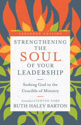 Ruth Haley Barton Strengthening the Soul of Your Leadership: Seeking God in the Crucible of Ministry