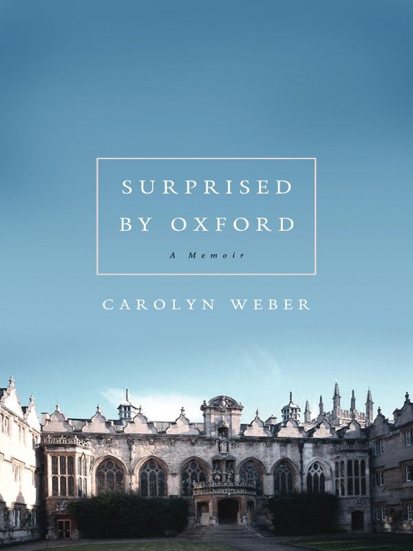 PRAISE FOR SURPRISED BY OXFORD A hugely readable journey of cultural and - photo 1