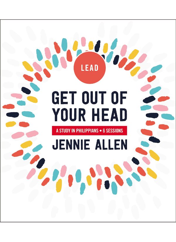 Get Out of Your Head Leaders Guide 2020 by Jennie Allen All rights reserved - photo 1