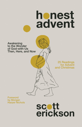 Scott Erickson Honest Advent: Awakening to the Wonder of God-with-Us Then, Here, and Now
