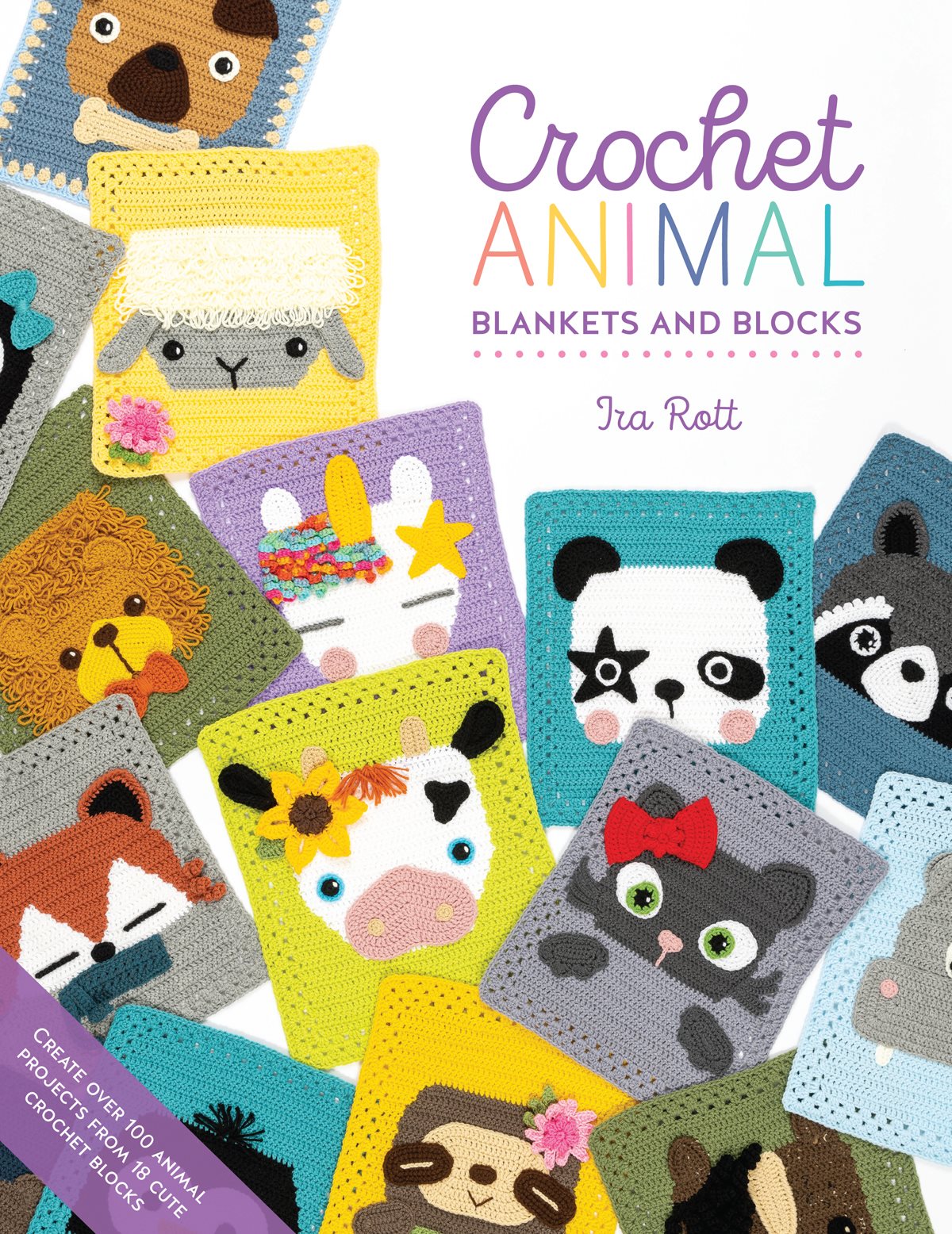 Crochet ANIMAL BLANKETS AND BLOCKS Ira Rott Contents Welcome - photo 1