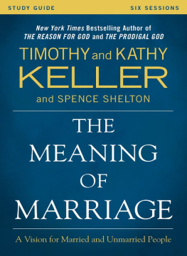 Timothy Keller The Meaning of Marriage Study Guide: A Vision for Married and Single People