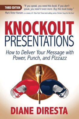 Diane DiResta Knockout Presentations: How to Deliver Your Message with Power, Punch, and Pizzazz