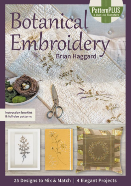 Brian Haggard - Botanical Embroidery: 25 Designs to Mix & Match: 4 Elegant Projects