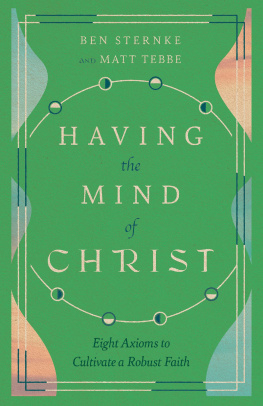 Matt Tebbe - Having the Mind of Christ: Eight Axioms to Cultivate a Robust Faith
