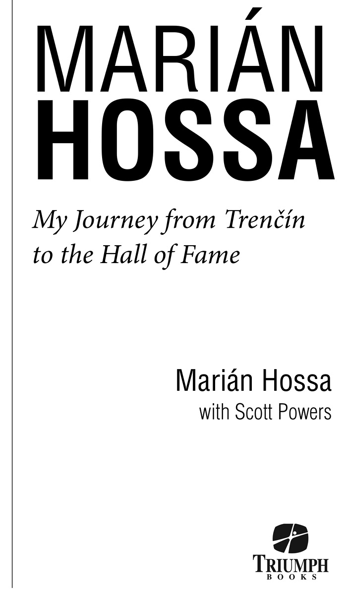 Contents Foreword by Joel Quenneville When I think of Marin Hossa I think of - photo 2