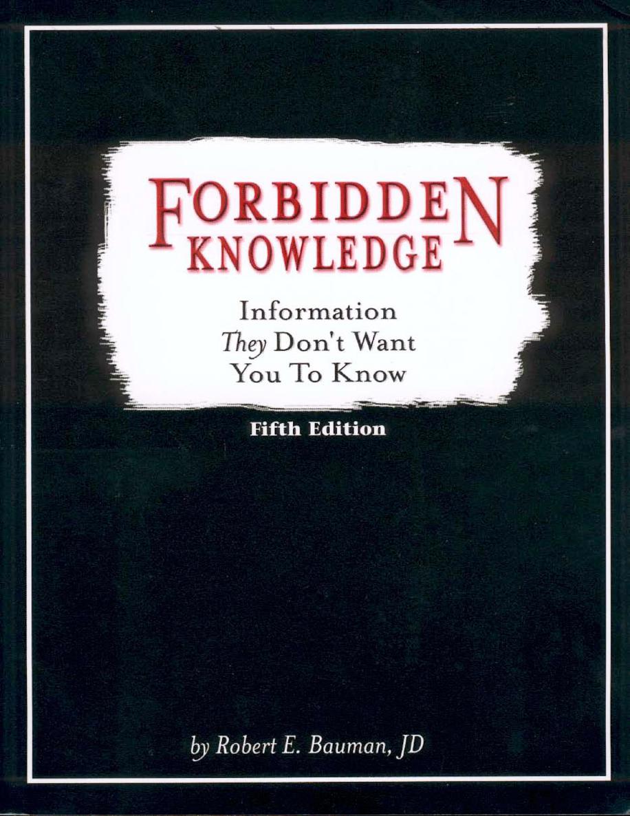 Forbidden Knowledge Information They Dont Want You To Know Edited by Robert - photo 1